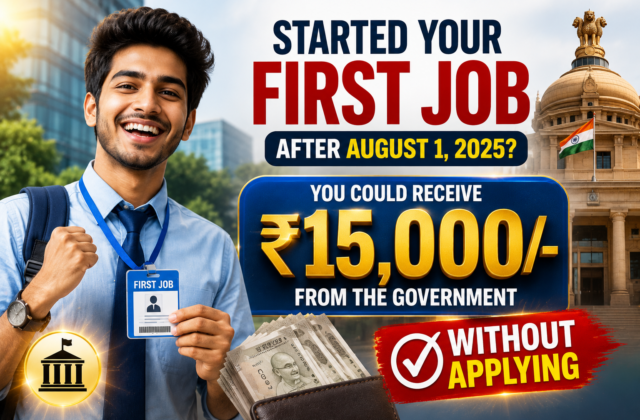 Started Your First Job After August 1, 2025? You Could Receive ₹15,000 From the Government Without Applying